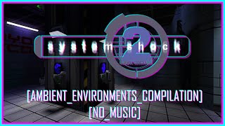 System Shock 2 (1999) - Ambient Environments Compilation