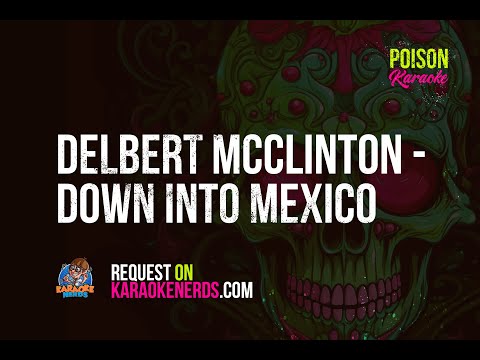 Delbert McClinton - Down Into Mexico [Karaoke version]