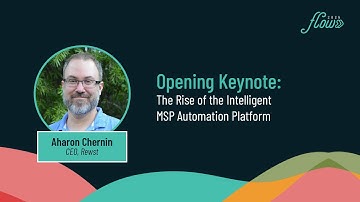 Opening Keynote: The Rise of the Intelligent MSP Automation Platform - FLOW 2025