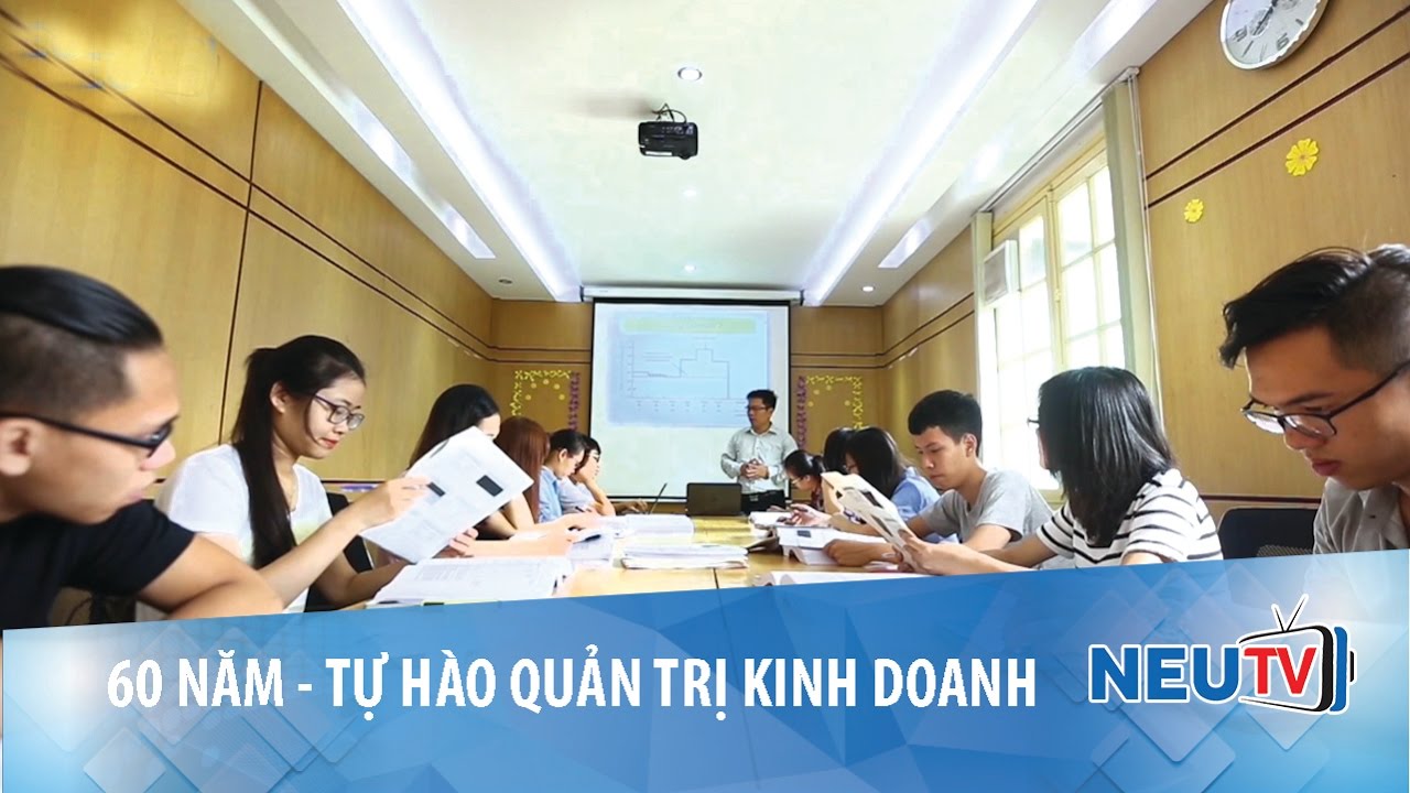 60 năm Tự hào Quản trị kinh doanh | NEUTV