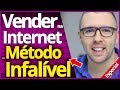 COMO VENDER NA INTERNET | Método Novo e Infalível P/ Vender Muito Na Internet