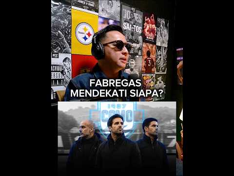 Fabregas lebih ke Pep atau Arteta??