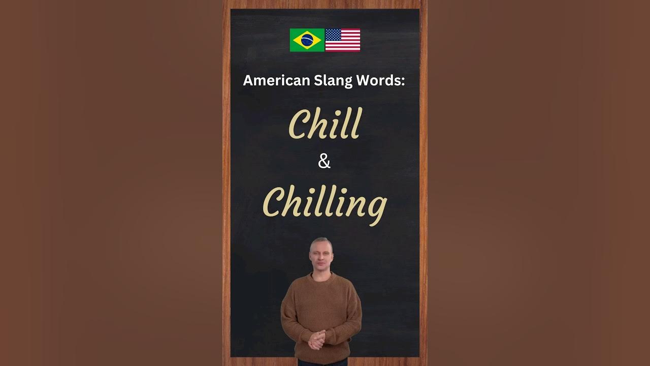 american-english-slang-chill-and-chilling-youtube