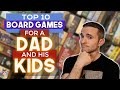 10 board games a dad will love playing with his kids