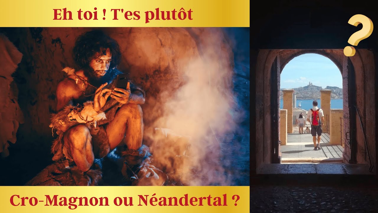Eh toi ! T'es plutôt Cro-Magnon ou Néandertal ?