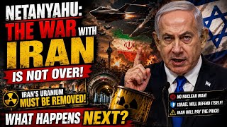 NETANYAHU THE WAR WITH IRAN IS NOT OVER! IRAN'S URANIUM MUST BE REMOVED – WHAT HAPPENED?