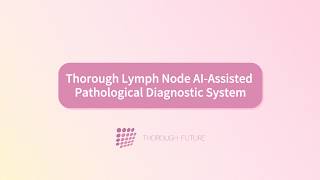 Thorough Lymph Node AI-Assisted Pathological Diagnostic System