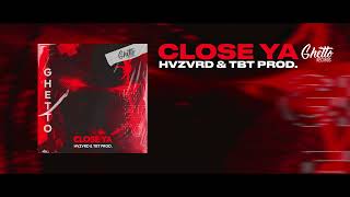 HVZVRD & TBT Prod. - Close Ya