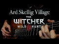 The witcher 3 wild hunt  ard skellig village cover by farewelleon  kacpercarlos7152  