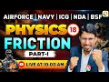 Friction - 2 | Airforce, Navy, ICG, BSF, NDA | Airforce Physics Classes | BSF Physics