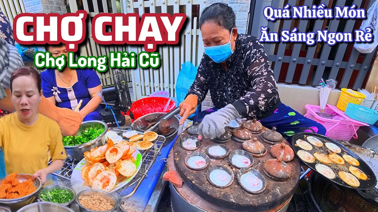 Chợ Chạy - Chợ Long Hải Cũ, Muôn Vàng Món Ăn Sáng Ngon Giá Rẻ.