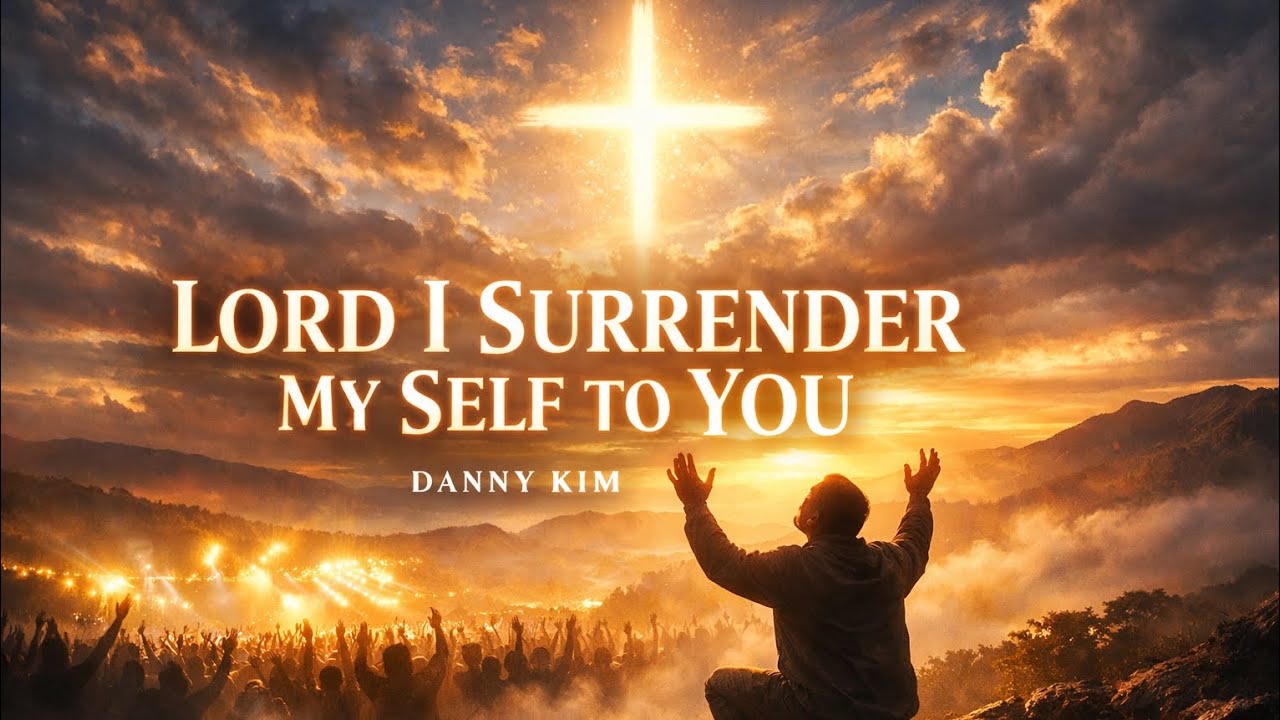 LORD I SURRENDER MYSELF TO YOU/ NEW' PRAISE AND WORSHIP SONG/ LYRICS / 