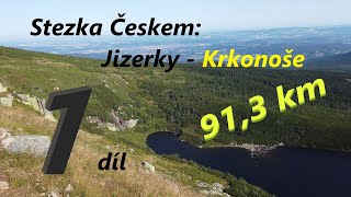 Stezka Českem: Jizerky - Krkonoše 91,3 km - Díl 1.