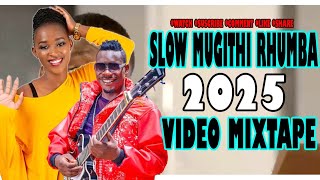 LATEST MÛGITHI (VOL 08) RHUMBA 2025 VIDEO MIX- JOYCE WA MAMAA, WAITHAKA WA JANE, GASHENI, ELI JAY...