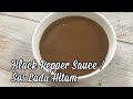 Resepi sos lada hitam / black pepper sauce yang paling sedap