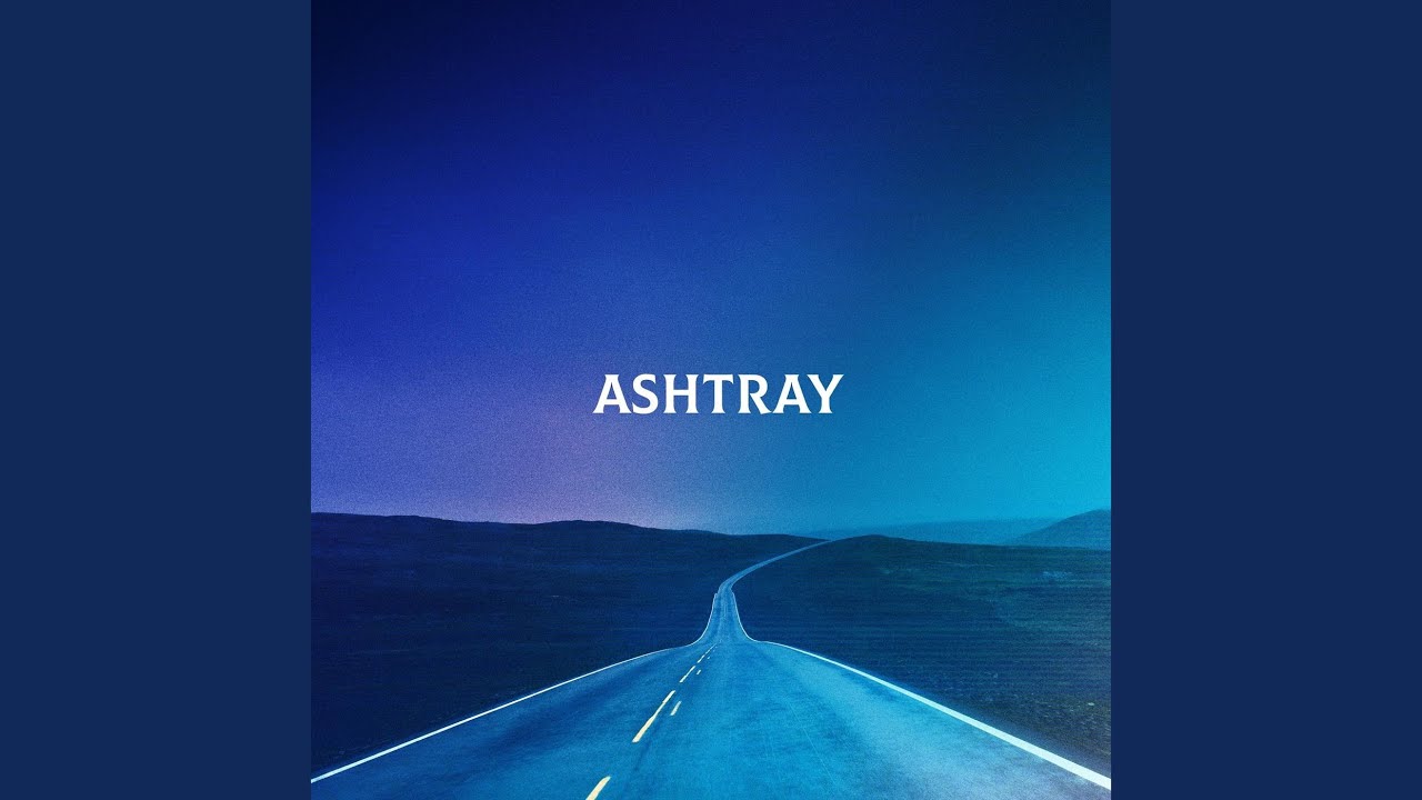 Watch Ashtray on YouTube Watch Ashtray on YouTube