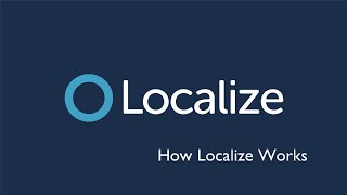 How Localize Works | Translation Management System for Global Growth
