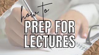 How to Prepare for Lectures | Absolutely Studying