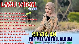 SPESIAL LAGU PILIHAN POP MELAYU TERBARU SILVIA AN FULL ALBUM 2024 AKU YANG MENGALAH