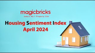 Housing Sentiment Index - April 2024 | #webinar #realestate