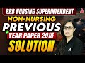 RRB Non-Nursing Previous Year Question Paper Solved 2015 | RRB Non Nursing PYQ Questions