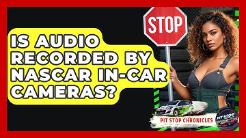 Is Audio Recorded By NASCAR In-Car Cameras? - Pit Stop Chronicles