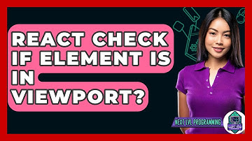 React Check If Element Is In Viewport? - Next LVL Programming