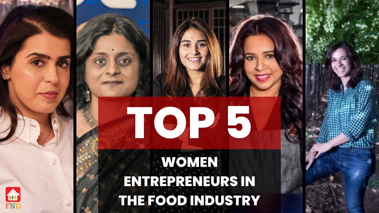 Top 5 Women Entrepreneurs In The Food Industry - YouTube
