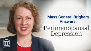 Perimenopause & Perimenopausal Depression: Signs, Symptoms, and Treatment | Mass General Brigham