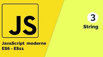 Javascript moderne (ES6 - ES11) #3 Le type de variable String (Déclaration et affectation) [Tuto fr]