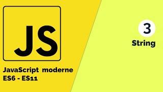 Modern Javascript (ES6 - ES11) #3 The String Variable Type (Declaration and Assignment) [French T...