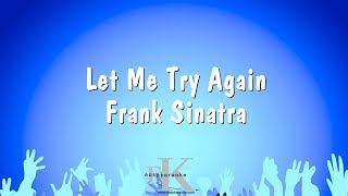Let Me Try Again - Frank Sinatra (Karaoke Version)