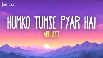 Abhijeet - Humko Tumse Pyar Hai (Lyrics) | Anu Malik, Aamir Khan, Ajay Devgn, Kajol