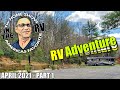 tw RV ADVENTURES - Episode #23 | RV Experience | 3 Campground Experiences | APRIL 2021 | PART 1