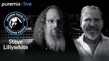 Puremix Mentors | Andrew Talks to Awesome People Featuring Steve Lillywhite