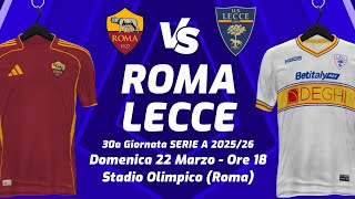 ROMA vs LECCE 1-0 ▪︎ 30ª  GIORNATA SERIE A 2025/26 ▪︎ DIRETTA LIVE STATISTICHE &amp; CAMPO 3D