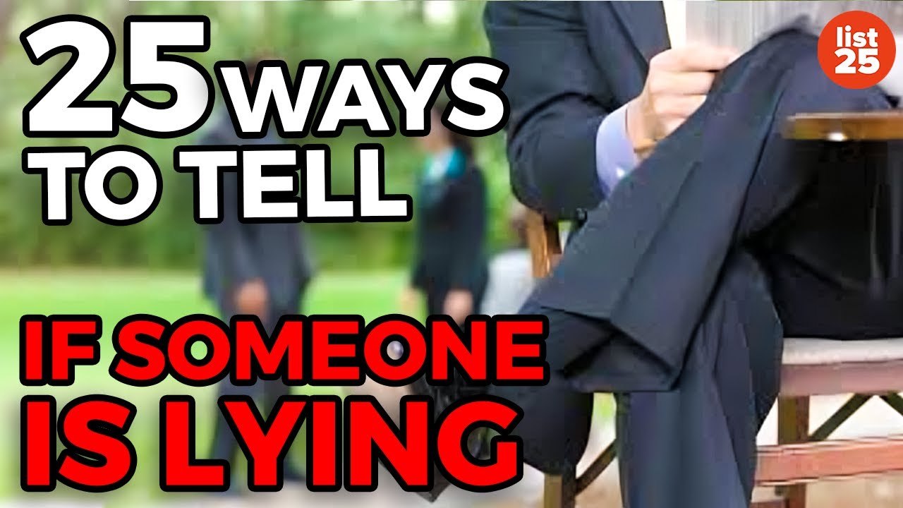 25 Ways To Tell If Someone Is Lying To You - YouTube