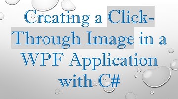 Creating a Click-Through Image in a WPF Application with C#