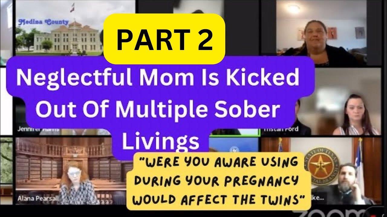 PART 2 Neglectful Mom Is Kicked Out Of Multiple Sober Livings At CPS PART 2 Neglectful Mom Is Kicked Out Of Multiple Sober Livings At CPS
