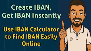 Create IBAN, Get IBAN Instantly – Use IBAN Calculator to Find IBAN Easily Online