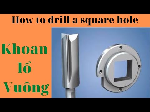 Video Cách gia công lổ Vuông - How to Drill a square hole - youtube