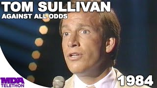 Tom Sullivan - Against All Odds 1984 Mda Telethon