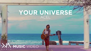 Video thumbnail of "Your Universe - Acel (Music Video)"