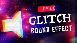 Free Glitch Sound Effect ❗