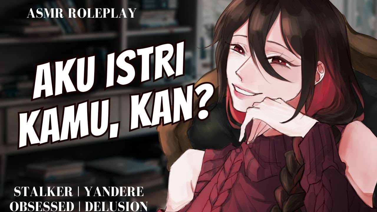 【ASMR RP / F4M / YANDERE】MANTAN KAMU PURA-PURA JADI ISTRI KAMU?! | ASMR YANDERE GIRLFRIEND