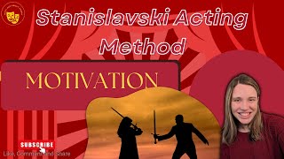 Stanislavski Acting Technique - Finding Your Motivation
