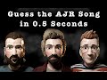 Guess the AJR Song in 0.5 Seconds