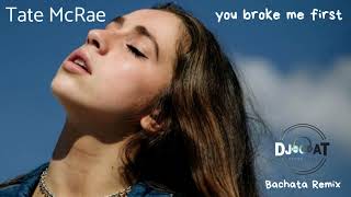 Tate McRae - you broke me first (Bachata Remix DJ Cat)