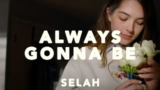 Selah - Always Gonna Be (Official Music Video)