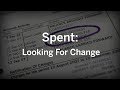 Spent: Looking For Change (Documentary)